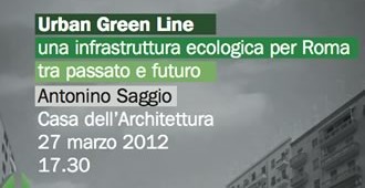 Urban Green Line. Una infrastruttura ecologica per Roma tra passato e futuro. Antonino Saggio